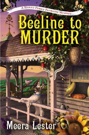 [Henny Penny Farmette Mystery 01] • A Beeline to Murder